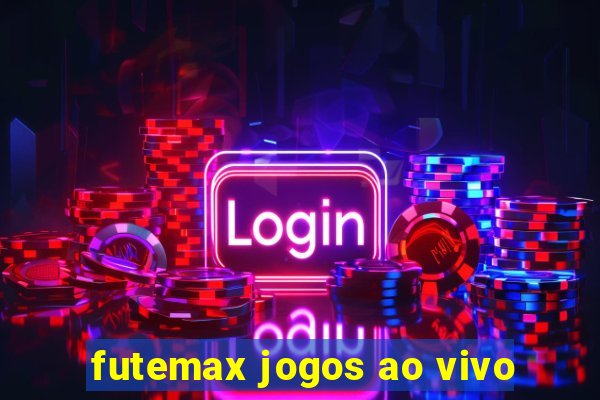 futemax jogos ao vivo