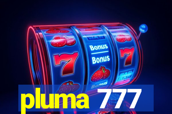 pluma 777