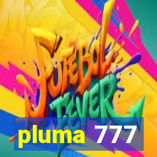 pluma 777