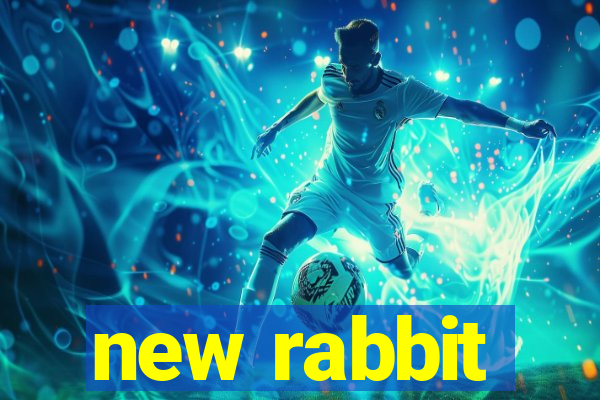 new rabbit