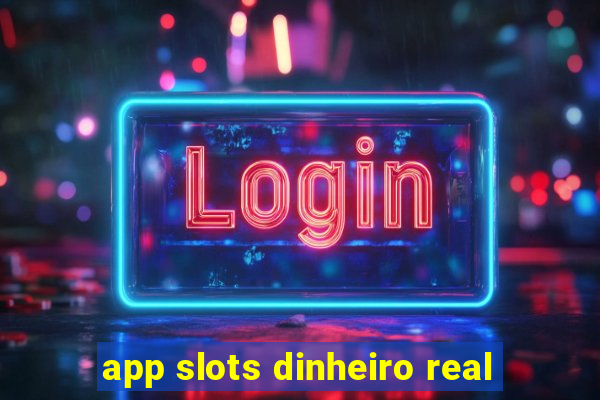 app slots dinheiro real