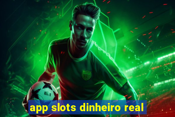 app slots dinheiro real