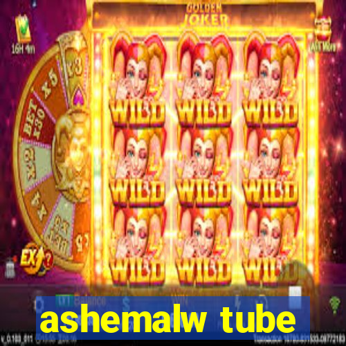 ashemalw tube