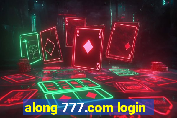 along 777.com login