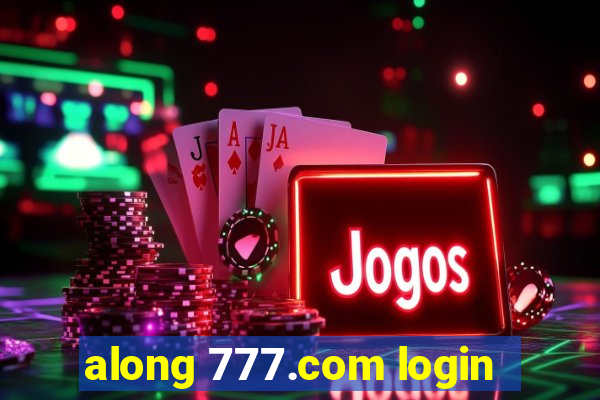 along 777.com login