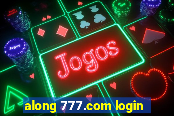 along 777.com login