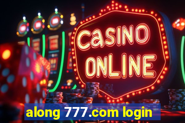 along 777.com login