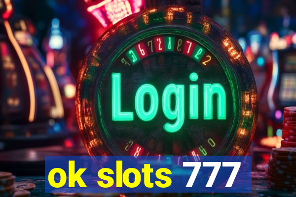 ok slots 777