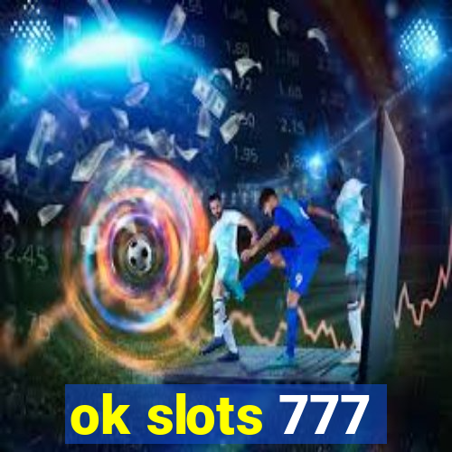 ok slots 777