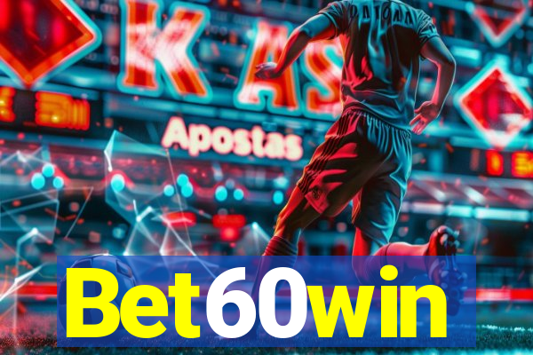 Bet60win