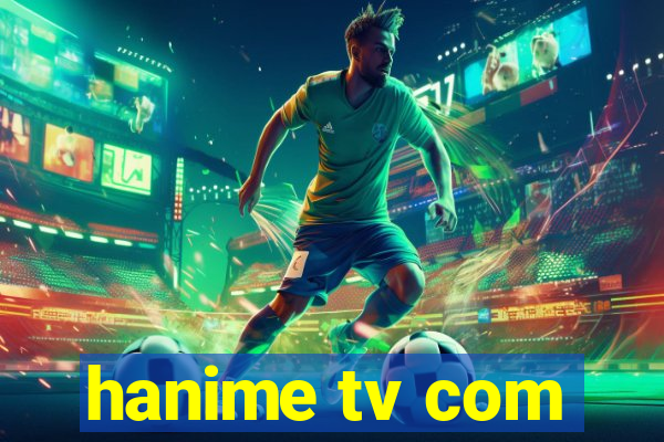 hanime tv com