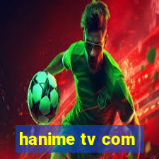 hanime tv com