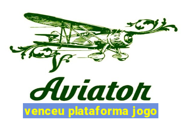 venceu plataforma jogo