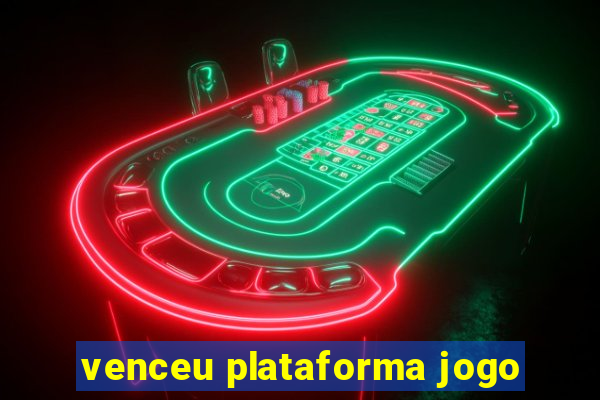 venceu plataforma jogo