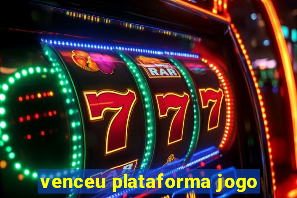 venceu plataforma jogo