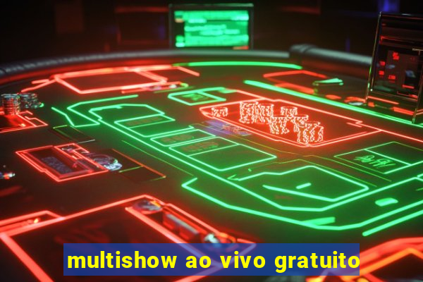 multishow ao vivo gratuito