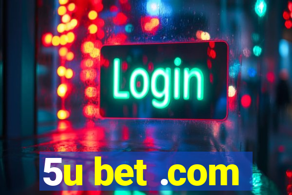 5u bet .com