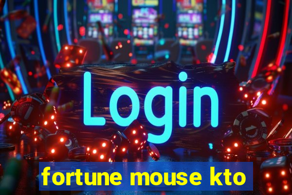 fortune mouse kto