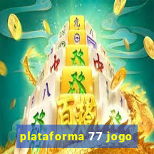 plataforma 77 jogo