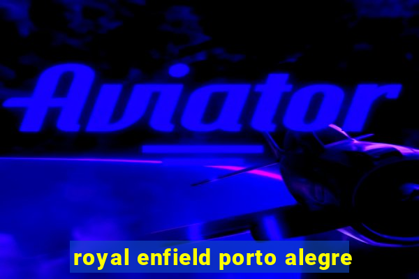 royal enfield porto alegre