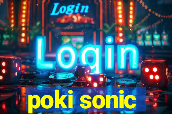 poki sonic