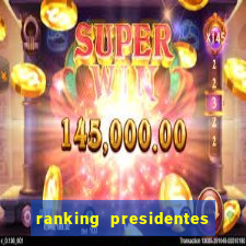 ranking presidentes do brasil