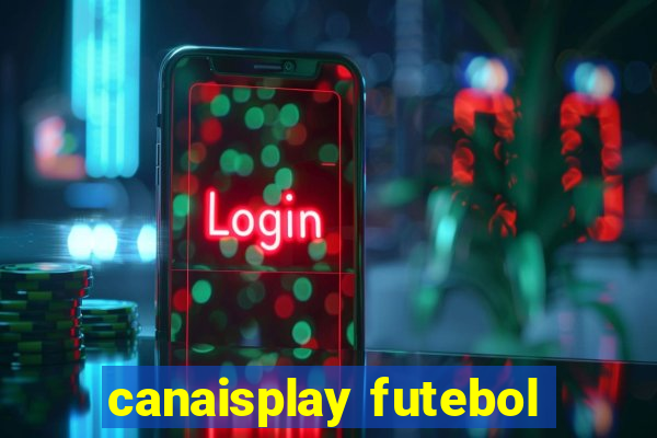 canaisplay futebol