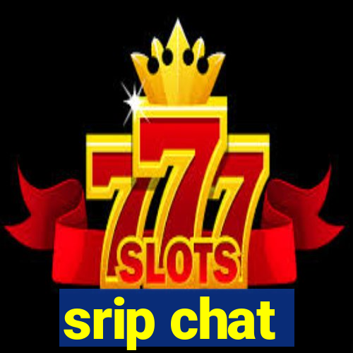 srip chat