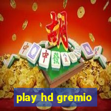 play hd gremio