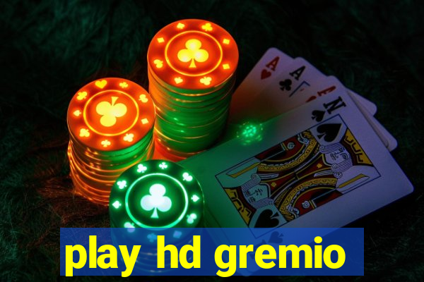 play hd gremio