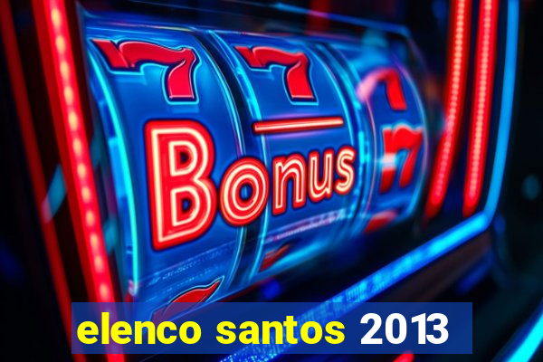 elenco santos 2013