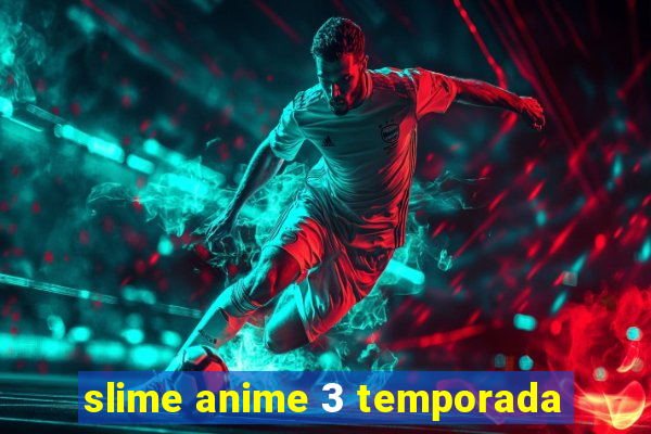 slime anime 3 temporada