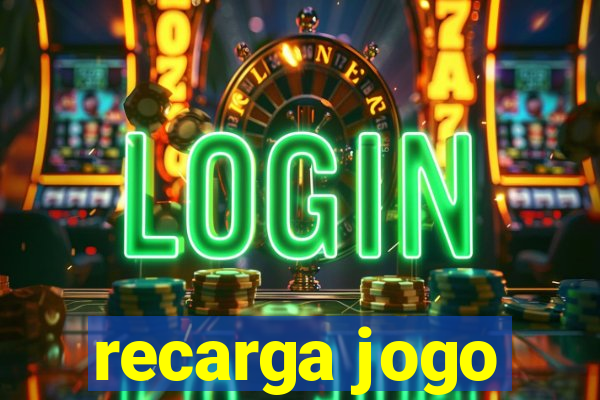 recarga jogo