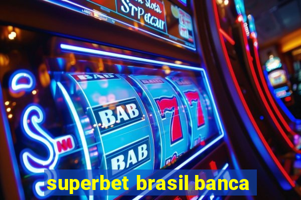 superbet brasil banca