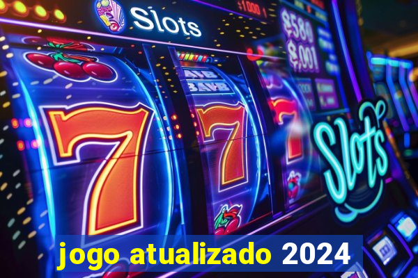 jogo atualizado 2024