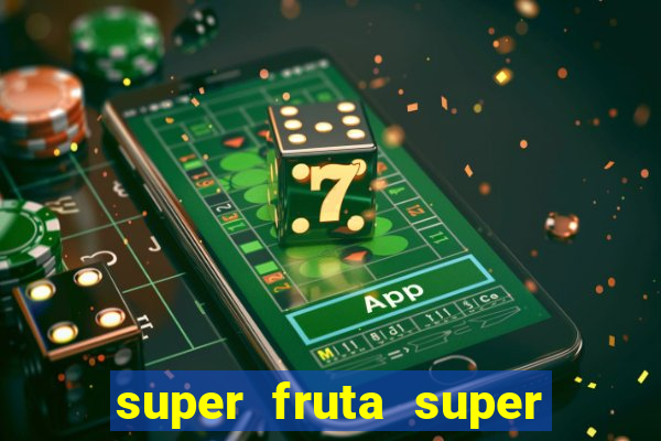 super fruta super fruit box codes 2024 april