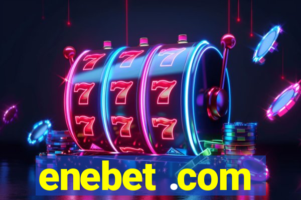 enebet .com