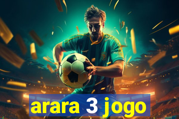 arara 3 jogo