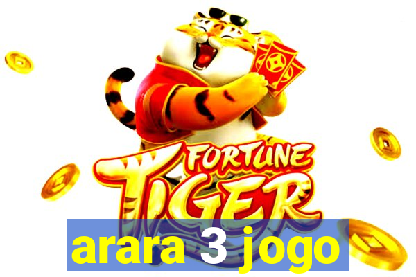 arara 3 jogo