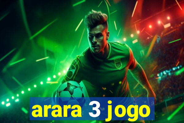 arara 3 jogo