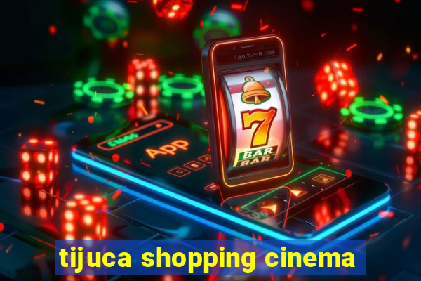 tijuca shopping cinema