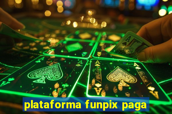 plataforma funpix paga