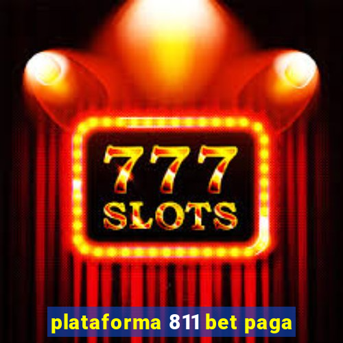 plataforma 811 bet paga