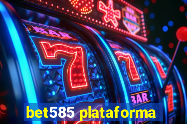 bet585 plataforma