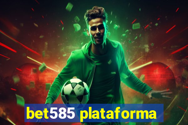 bet585 plataforma