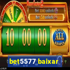 bet5577 baixar