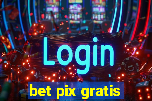 bet pix gratis