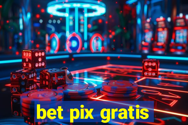 bet pix gratis