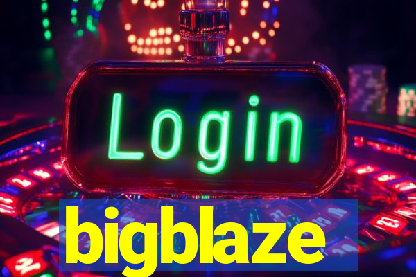 bigblaze