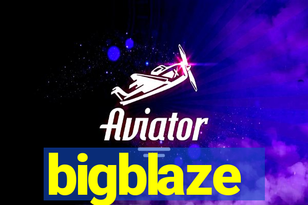 bigblaze